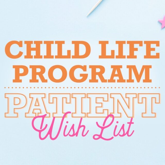 Child Life Program Wish List