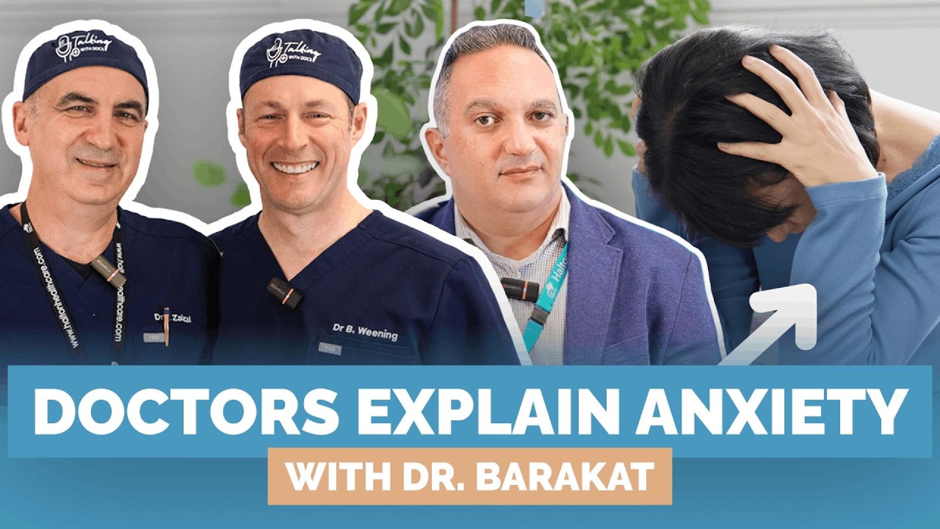 Anxiety Explained: Causes, Symptoms, and Treatment — With Dr. Barakat